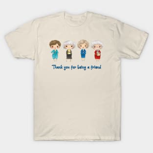 golden girls thank you for being a friend T-Shirt